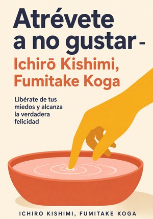 Portada del libro Atrévete a no gustar, de Fumitake Koga — resumen crítico y reseña en 12min