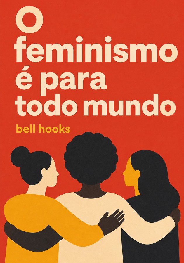 Capa do livro O feminismo é para todo mundo, de bell hooks — resumo e resenha crítica no 12min