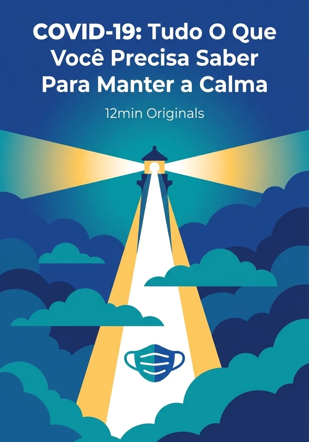 Capa do livro COVID-19: Tudo O Que Você Precisa Saber Para Manter a Calma, de 12min Originals — resumo e resenha crítica no 12min