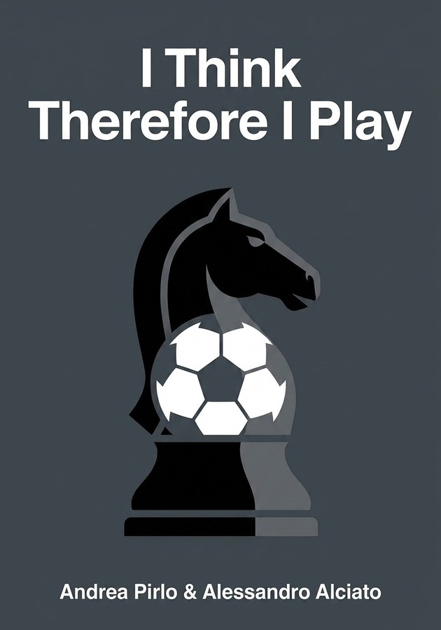 Capa do livro I Think Therefore I Play, de Alessandro Alciato & Andrea Pirlo — resumo e resenha crítica no 12min