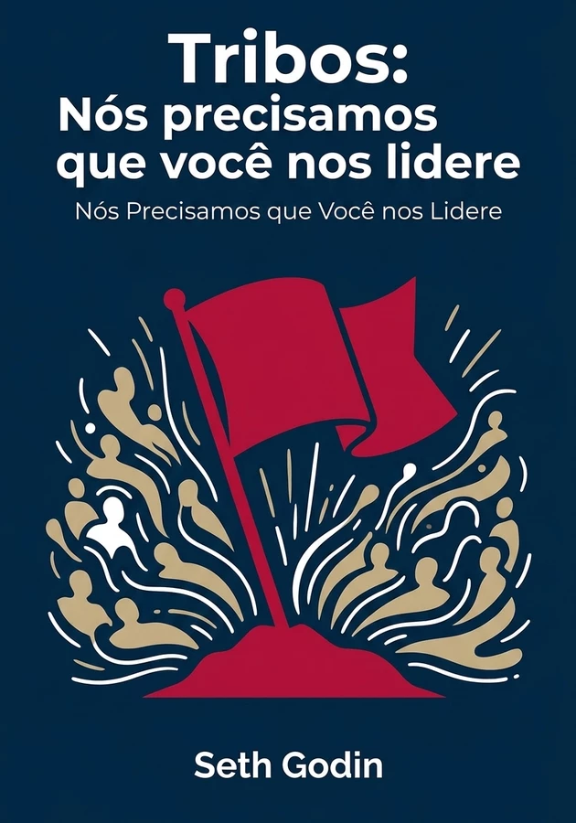 Capa do livro Tribos: Nós precisamos que você nos lidere, de Seth Godin — resumo e resenha crítica no 12min