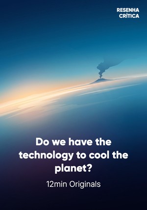 Book cover of Do we have the technology to cool the planet? by 12min Originals — critical summary review on 12min