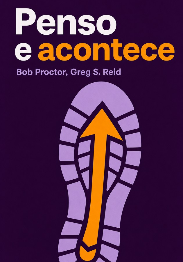 Capa do livro Penso e acontece, de Bob Proctor — resumo e resenha crítica no 12min