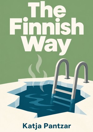 Book cover of The Finnish Way by Katja Pantzar — critical summary review on 12min