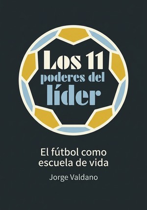 Portada del libro Los 11 poderes del líder, de Jorge Valdano — resumen crítico y reseña en 12min