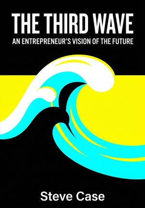 Book cover of The Third Wave by Steve Case — critical summary review on 12min