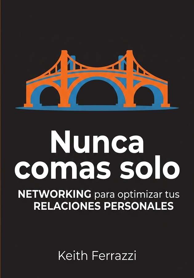 Portada del libro Nunca comas solo, de Keith Ferrazzi — resumen crítico y reseña en 12min