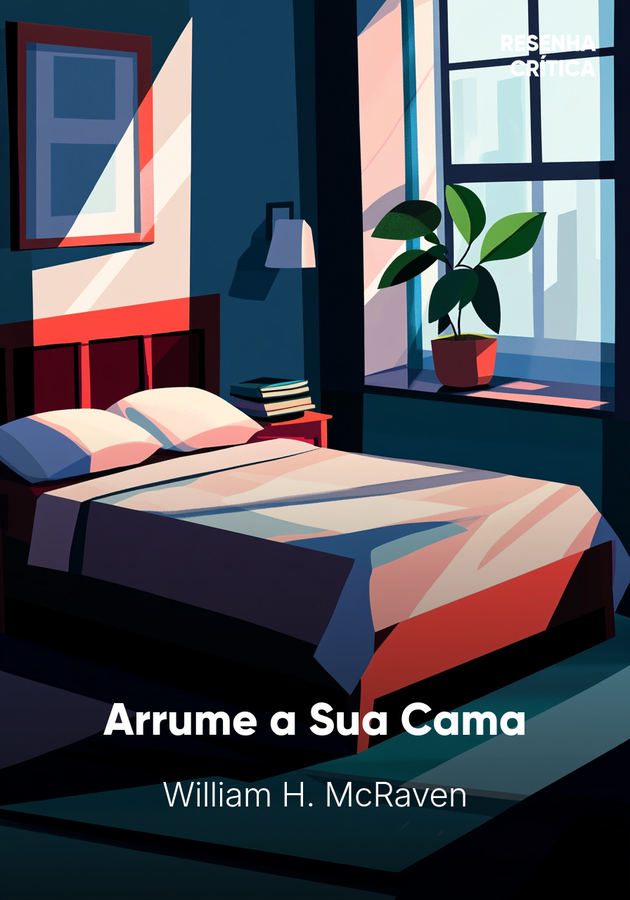 Capa do livro Arrume a Sua Cama, de William H. McRaven — resumo e resenha crítica no 12min