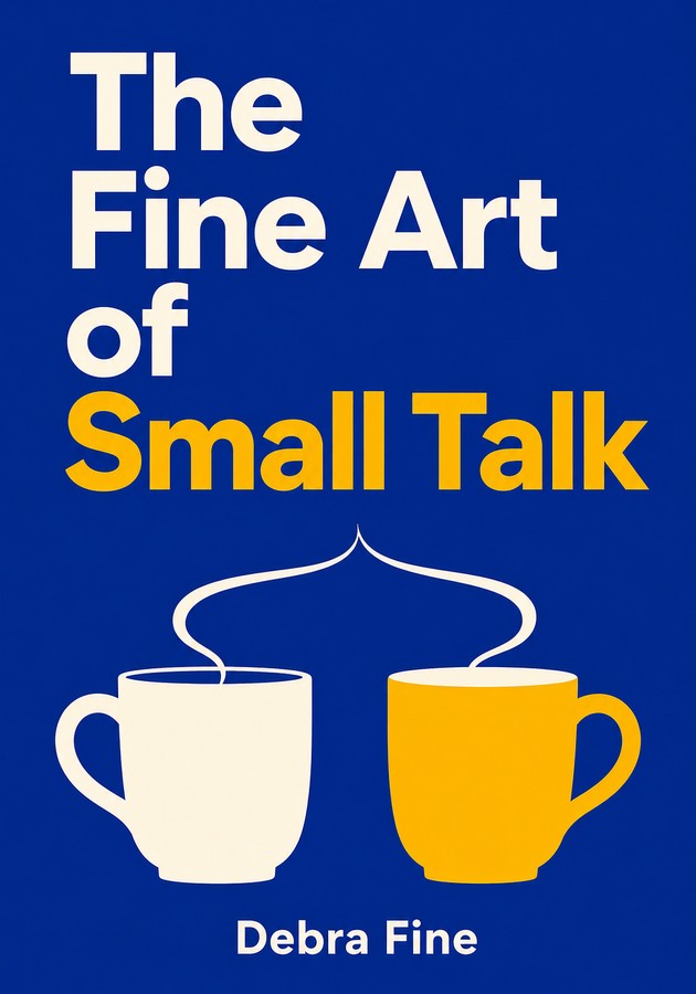 Capa do livro The Fine Art of Small Talk, de Debra Fine — resumo e resenha crítica no 12min