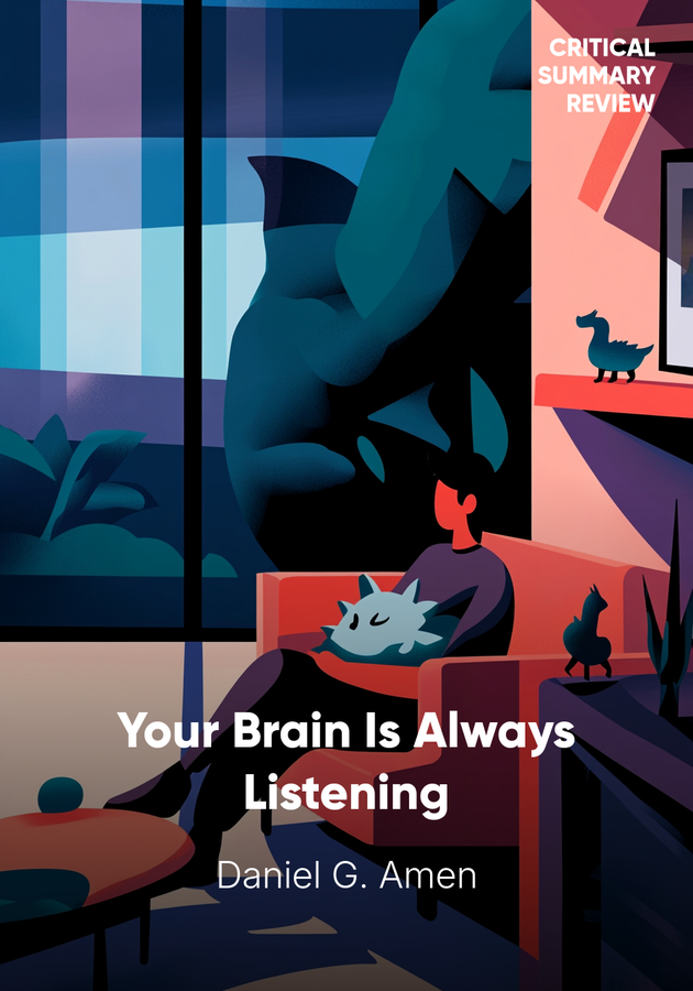 Book cover of Your Brain Is Always Listening by Daniel G. Amen — critical summary review on 12min