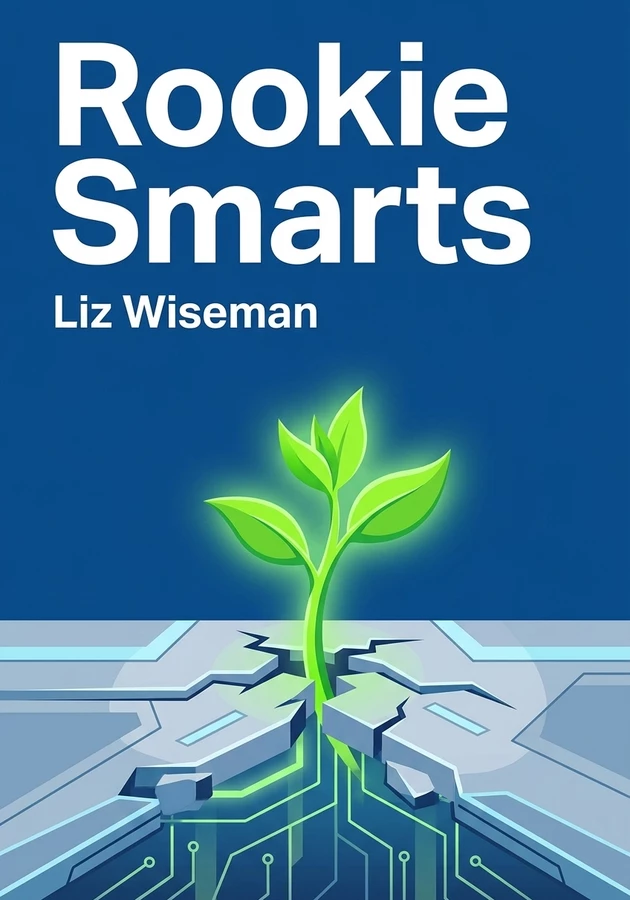 Capa do livro Rookie Smarts, de Liz Wiseman — resumo e resenha crítica no 12min