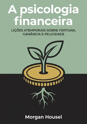 Capa do livro A psicologia financeira, de Morgan Housel — resumo e resenha crítica no 12min