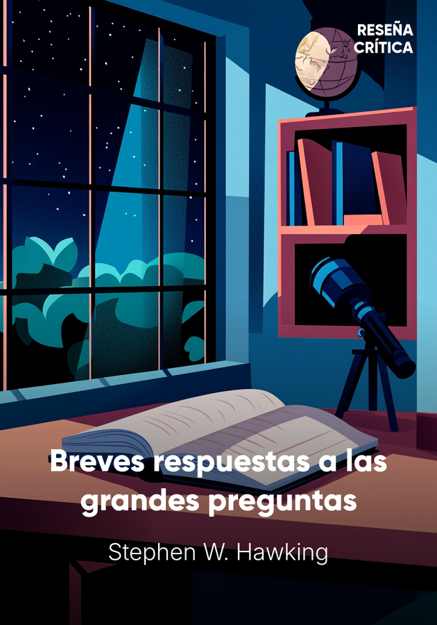 Portada del libro Breves respuestas a las grandes preguntas, de Stephen W. Hawking — resumen crítico y reseña en 12min