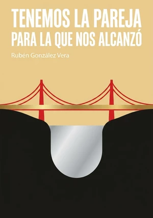 Portada del libro Tenemos la Pareja para la que nos alcanzó, de  Rubén González Vera — resumen crítico y reseña en 12min
