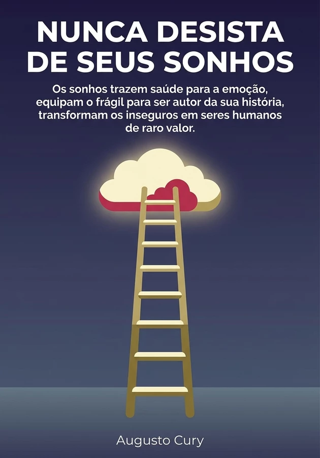 Capa do livro Nunca Desista de Seus Sonhos, de Augusto Cury — resumo e resenha crítica no 12min