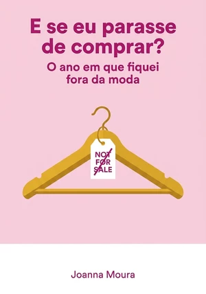 Capa do livro E se eu parasse de comprar?, de Joanna Moura — resumo e resenha crítica no 12min