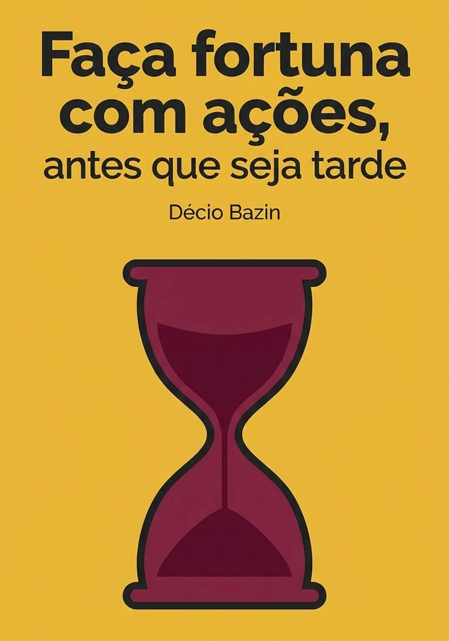 Capa do livro Faça fortuna com ações, antes que seja tarde, de Décio Bazin — resumo e resenha crítica no 12min