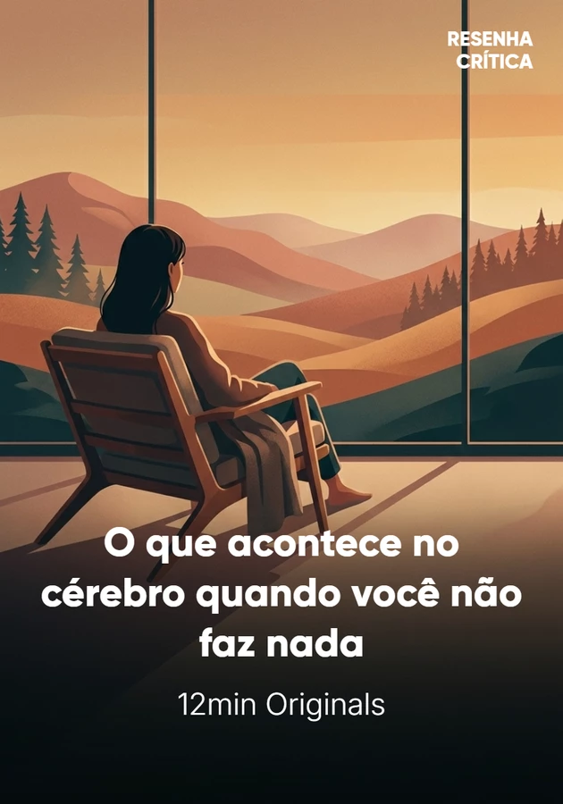 Capa do livro O que acontece no cérebro quando você não faz nada, de 12min Originals — resumo e resenha crítica no 12min