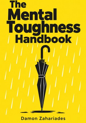 Book cover of The Mental Toughness Handbook by Damon Zahariades — critical summary review on 12min