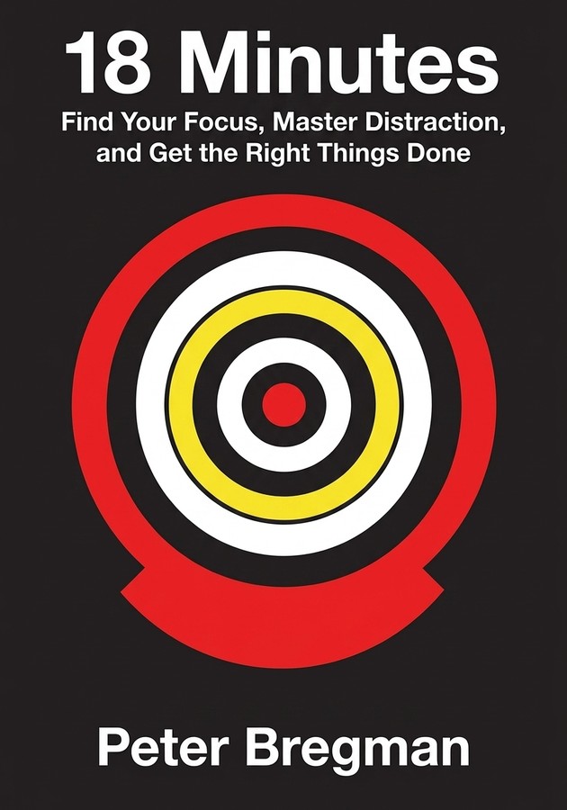 Book cover of 18 Minutes by Peter Bregman — critical summary review on 12min