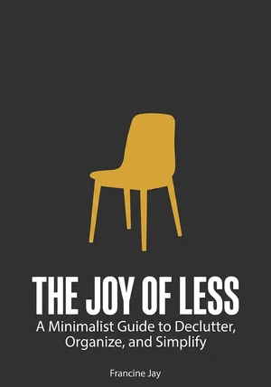Book cover of The Joy of Less by Francine Jay — critical summary review on 12min