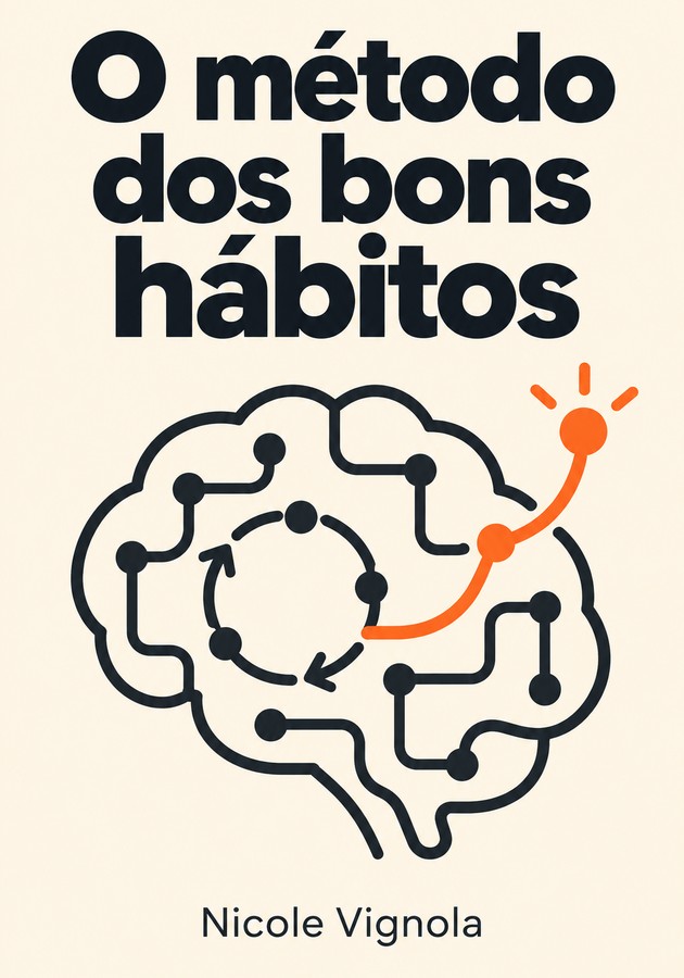 Capa do livro O método dos bons hábitos, de Nicole Vignola — resumo e resenha crítica no 12min