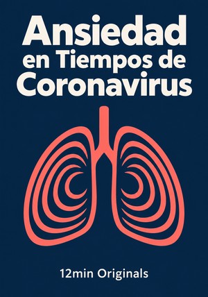 Portada del libro Ansiedad en Tiempos de Coronavirus, de 12min Originals — resumen crítico y reseña en 12min