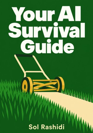 Book cover of Your AI Survival Guide by Sol Rashidi — critical summary review on 12min