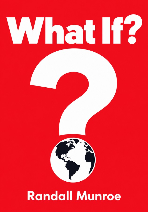 Book cover of What If? by Randall Munroe — critical summary review on 12min