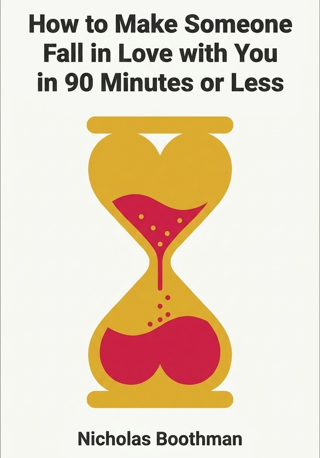 Book cover of How to Make Someone Fall in Love with You in 90 Minutes or Less by Nicholas Boothman — critical summary review on 12min