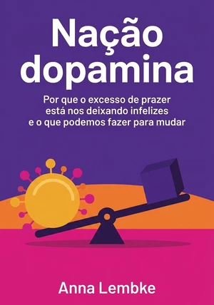 Capa do livro Nação dopamina, de Anna Lembke — resumo e resenha crítica no 12min