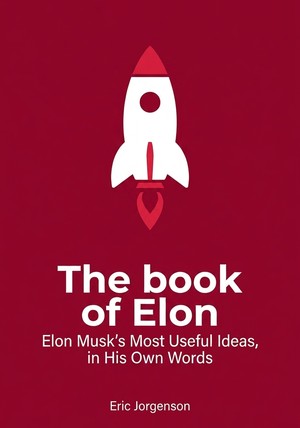 Book cover of The book of Elon by Eric Jorgenson — critical summary review on 12min
