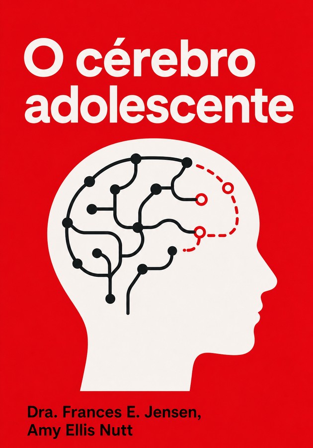 Capa do livro O cérebro adolescente, de Amy Ellis Nutt & Dra. Frances E. Jensen — resumo e resenha crítica no 12min