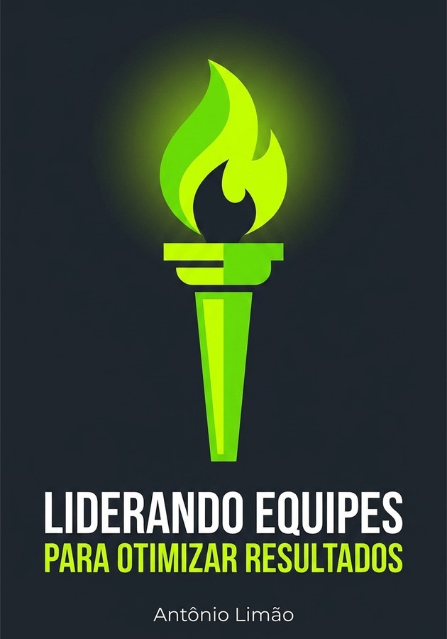 Capa do livro Liderando Equipes para Otimizar Resultados , de Antônio Limão  — resumo e resenha crítica no 12min