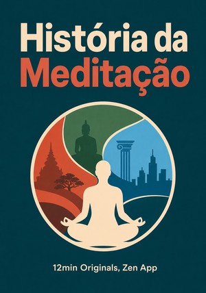 Capa do livro História da Meditação, de 12min Originals & Zen App — resumo e resenha crítica no 12min
