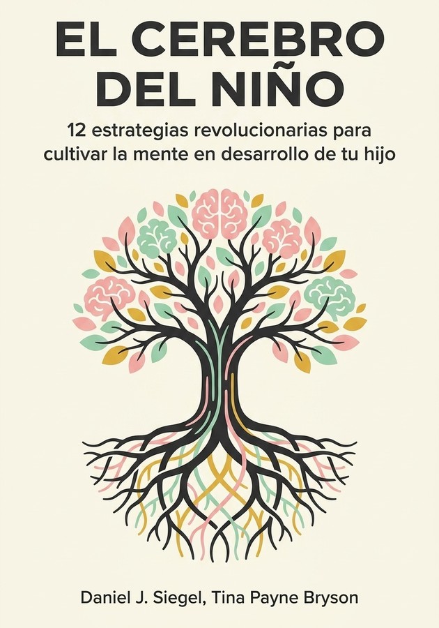 Portada del libro El Cerebro Del Niño, de Daniel J. Siegel — resumen crítico y reseña en 12min