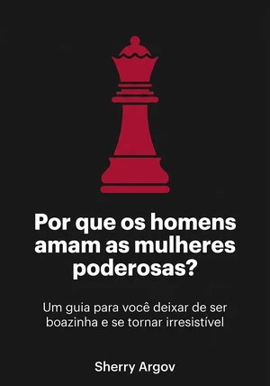 Capa do livro Por que os homens amam as mulheres poderosas? , de Sherry Argov — resumo e resenha crítica no 12min