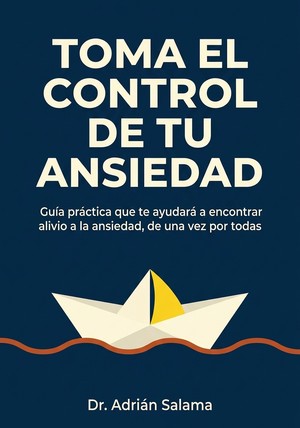Portada del libro Toma el control de tu ansiedad, de Dr. Adrián Salama — resumen crítico y reseña en 12min