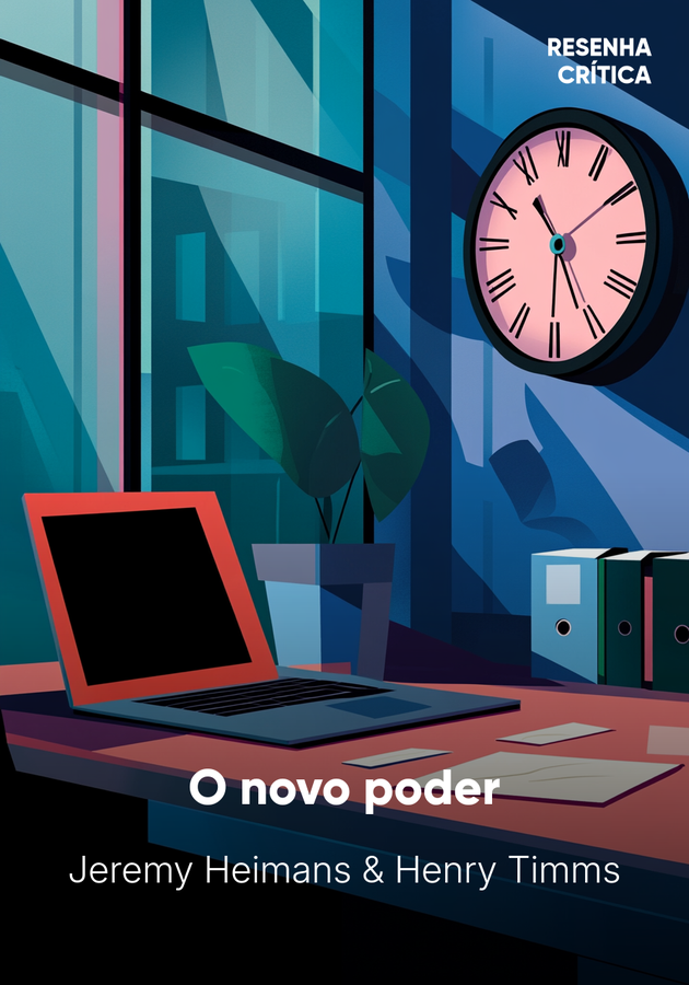 Capa do livro O novo poder, de Henry Timms — resumo e resenha crítica no 12min