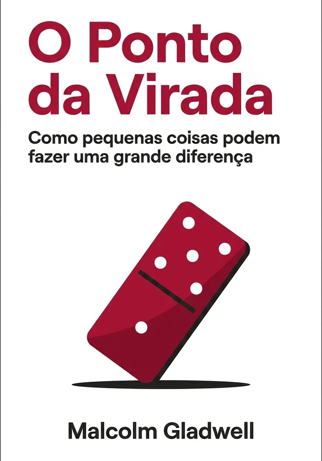 Capa do livro O Ponto da Virada, de Malcolm Gladwell — resumo e resenha crítica no 12min
