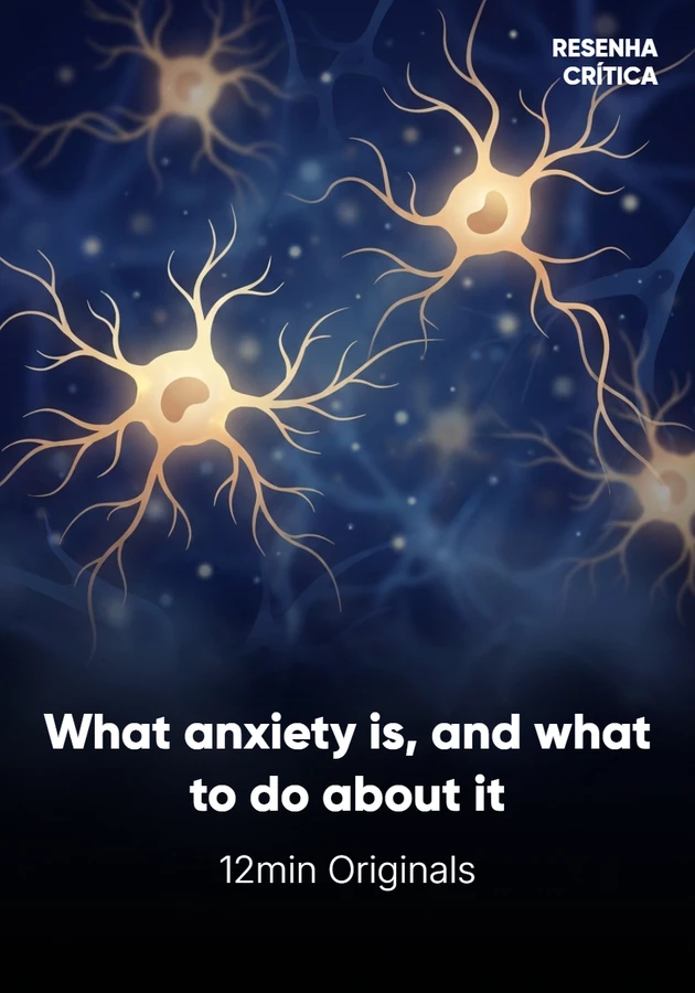 Book cover of What anxiety is, and what to do about it by 12min Originals — critical summary review on 12min