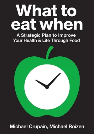 Capa do livro What to eat when, de Michael Crupain & Michael Roizen — resumo e resenha crítica no 12min