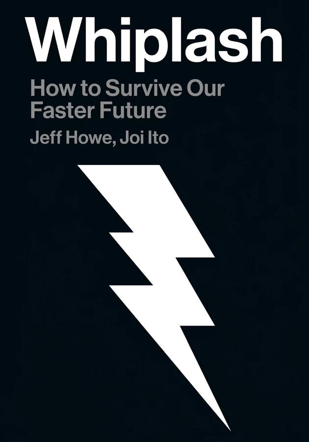 Capa do livro Whiplash, de Jeff Howe & Joi Ito — resumo e resenha crítica no 12min