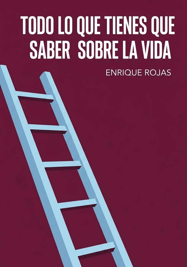 Portada del libro Todo lo que tienes que saber sobre la vida, de Enrique Rojas — resumen crítico y reseña en 12min