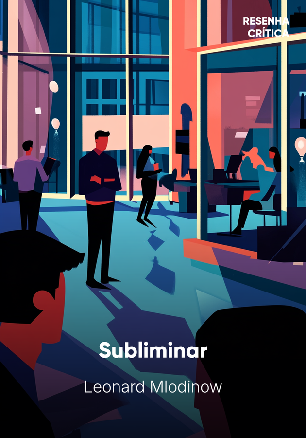 Capa do livro Subliminar, de Leonard Mlodinow — resumo e resenha crítica no 12min