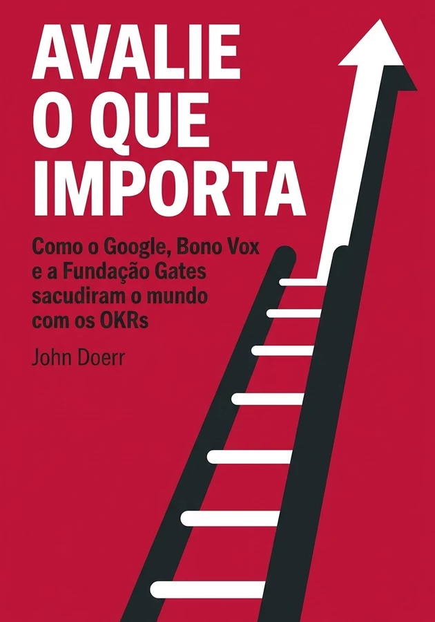 Capa do livro Avalie o que importa, de John Doerr — resumo e resenha crítica no 12min