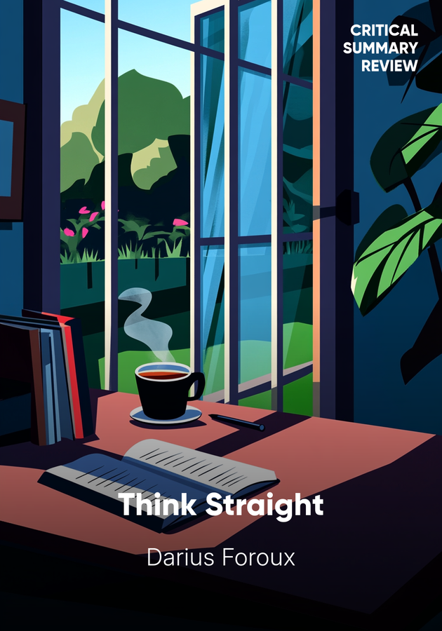 Book cover of Think Straight by Darius Foroux — critical summary review on 12min