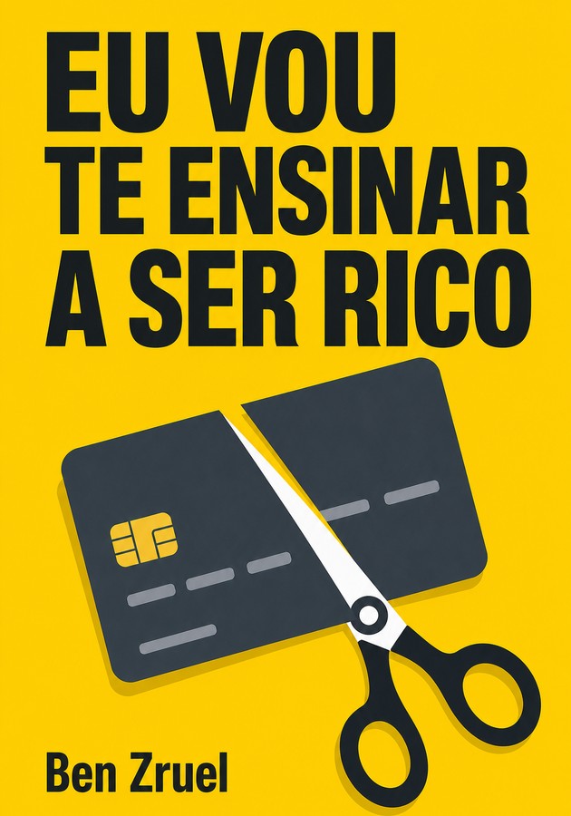 Capa do livro Eu Vou Te Ensinar A Ser Rico, de Ben Zruel — resumo e resenha crítica no 12min