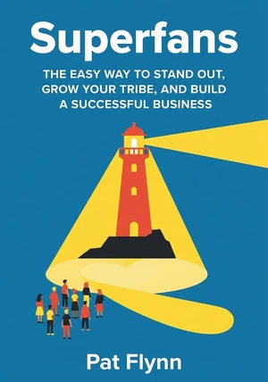 Book cover of Superfans by Pat Flynn — critical summary review on 12min