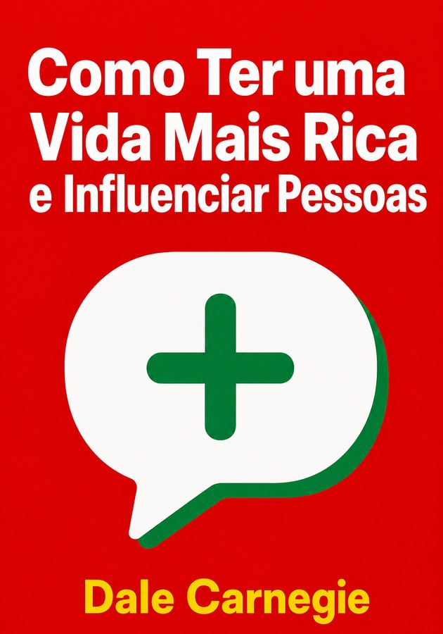 Capa do livro Como Ter uma Vida Mais Rica e Influenciar Pessoas, de Dale Carnegie — resumo e resenha crítica no 12min